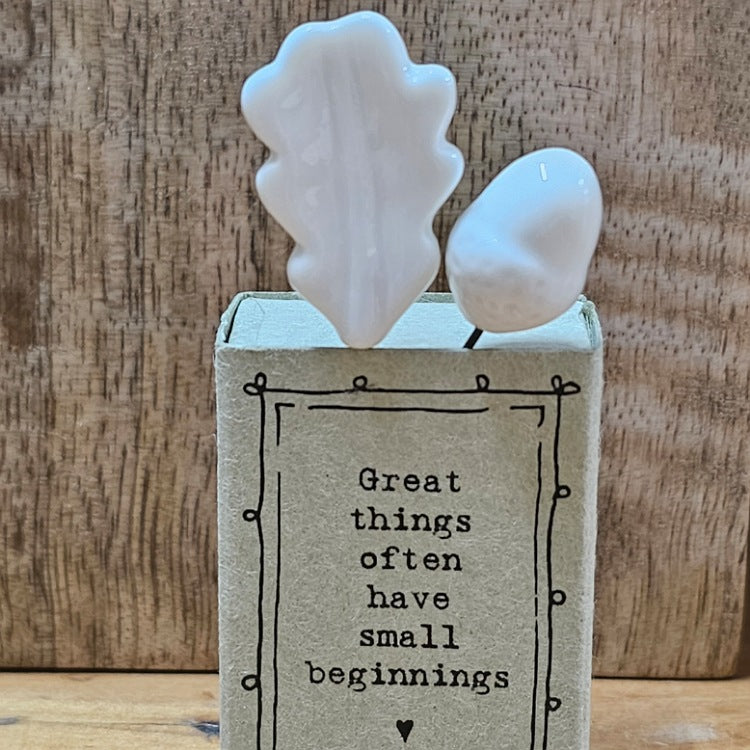 GREAT THINGS OFTEN HAVE SMALL BEGINNINGS