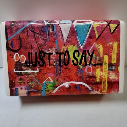 SOAP JUST TO SAY .....