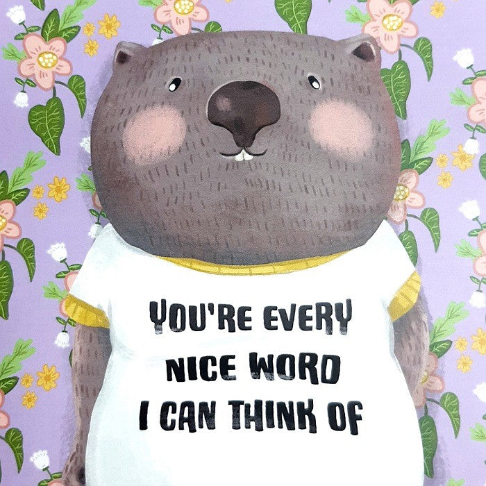 CARD YOU'RE EVERY NICE WORD I CAN THINK OF