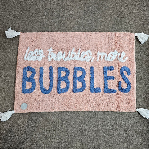 BATHMAT LESS TROUBLES MORE BUBBLES