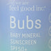 WE ARE FEEL GOOD BUBS BABY MINERAL SUNSCREEN SP50+ 
