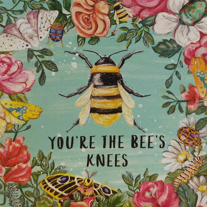 GREETING CARD YOU'RE THE BEES KNEES