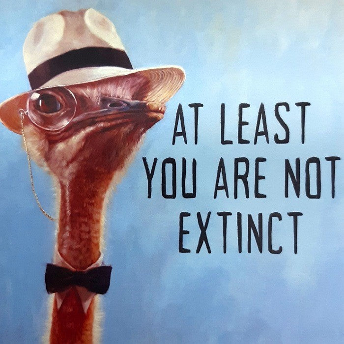 CARD AT LEAST YOU'RE NOT EXTINCT